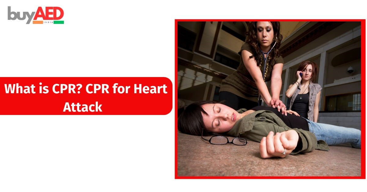 What is CPR? CPR for Heart Attack : buyaedindia.com