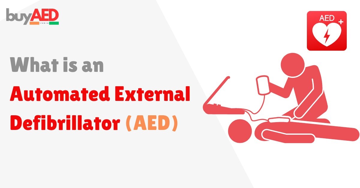 What is an Automated External Defibrillator (AED)? Types and Importance  